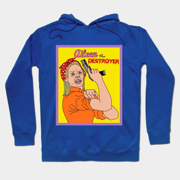 Aileen The Destroyer Hoodie by SortaFairytale